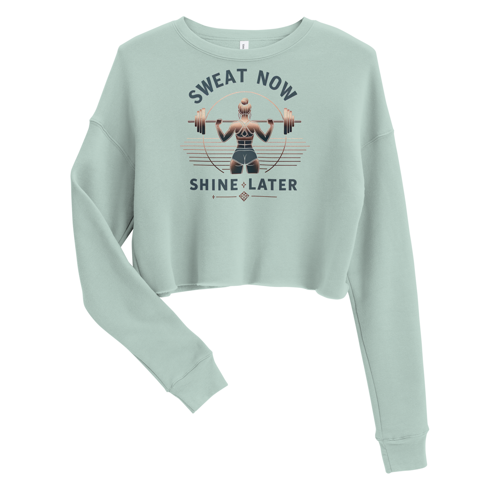 Sweat Now Shine Later - Women's Crop Sweatshirt
