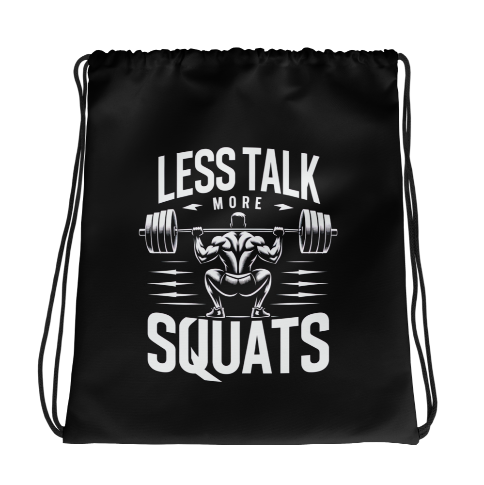 Less Talk More Squats - Drawstring bag